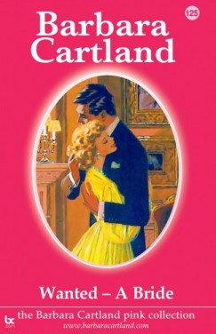 Barbara Cartland - Wanted - A Bride