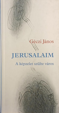 G�czi J�nos - Jerusalaim