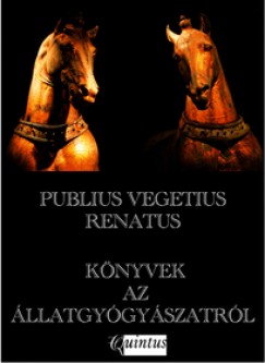 Publius Vegetius Renatus - Knyvek az llatgygyszatrl