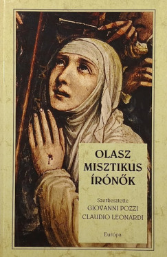 Claudio Leonardo   (Szerk.) - Giovanni Pozzi   (Szerk.) - Olasz misztikus �r�n�k