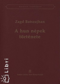 Batszajhan Zagd - A hun npek trtnete