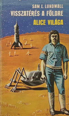 Sam Jerrie Lundwall - Visszat�r�s a f�ldre - Alice vil�ga