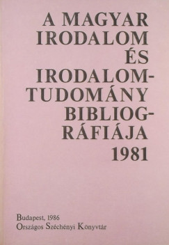 A magyar irodalom s irodalomtudomny bibliogrfija 1981