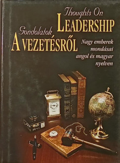 Gondolatok a vezet�sr�l - Thoughts On Leadership