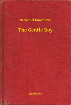 Nathaniel Hawthorne - The Gentle Boy