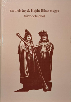Szemelvények Hajdú-Bihar megye tűzvédelméből
