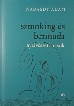 Nádasdy Ádám - Szmoking és bermuda