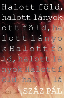 Száz Pál - Halott föld, halott lányok