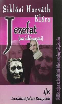 Siklsi Horvth Klra - Jezefat (az id arcai)