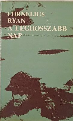 Cornelius Ryan - A leghosszabb nap