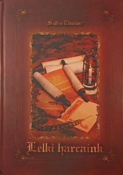 Sz�cs Tivadar - Lelki harcaink