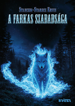 Stanczik-Starecz Ervin - A farkas szabads�ga
