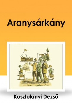 Kosztolányi Dezsõ - Aranysárkány