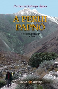 Purisaca Golenya gnes - A Perui Papn - Az Aranyasszony trilgia III. rsze