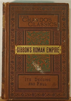 Edward Gibbon - Decline and Fall of the Roman Empire IV.