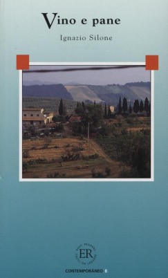 Ignazio Silone - Vino e pane