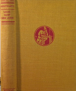 Kosztolányi Dezső - Lenni, vagy nem lenni