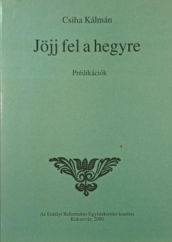 Csiha Kálmán - Jöjj fel a hegyre