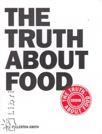 Jill Fullerton-Smith - The Truth About Food