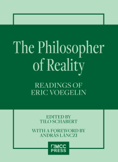 Tilo Schabert   (ed.) - The Philosopher of Reality - Readings of Eric Voegelin