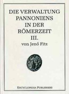 Die Verwaltung Pannoniens in der Rmerzeit III.