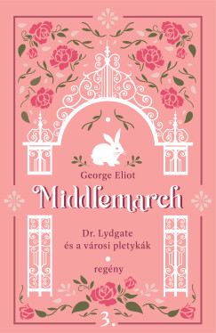 George Eliot - Middlemarch - Dr. Lydgate s a vrosi pletykk