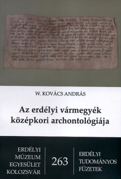 W. Kovcs Andrs - Az erdlyi vrmegyk kzpkori archontolgija