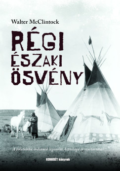 Walter Mcclintock - Régi Északi Ösvény