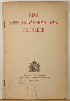 Rgi Szent Istvn-himnuszok s nekek
