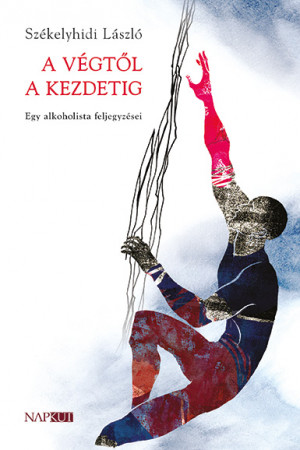 Sz�kelyhidi L�szl� - A v�gt�l a kezdetig