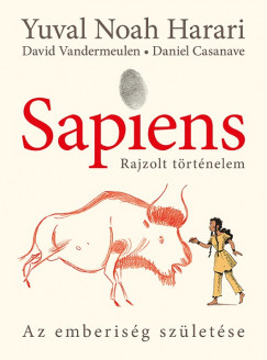 Yuval Noah Harari - David Vandermeulen - Sapiens - Rajzolt trtnelem