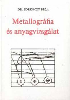 Dr. Zorkczy Bla - METALLOGRFIA S ANYAGVIZSGLAT