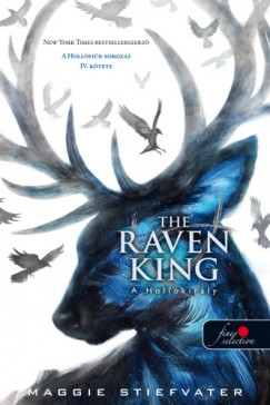Maggie Stiefvater - The Raven King - A Hollkirly - puha kts