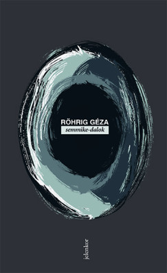 Röhrig Géza - Semmike-dalok