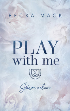 Becka Mack - Play With Me - Jtssz velem