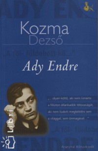 Kozma Dezs - Ady Endre