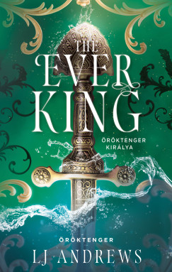 L. J. Andrews - The Ever King - rktenger kirlya