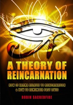 Robin Sacredfire - A Theory of Reincarnation