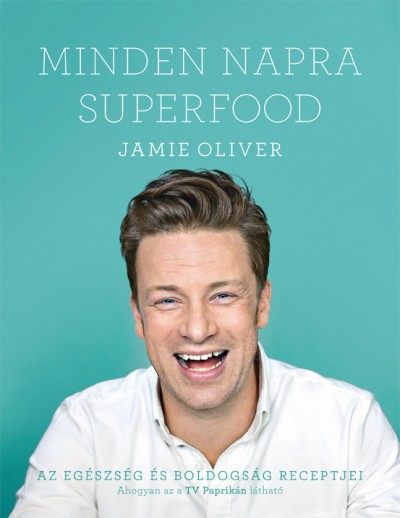 Jamie Oliver - Minden napra superfood
