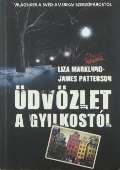 Liza Marklund - James Patterson - dvzlet a gyilkostl