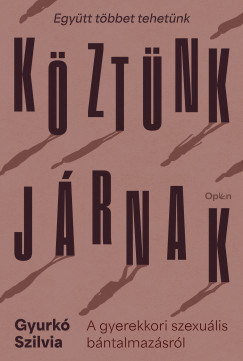Gyurk Szilvia - Kztnk jrnak