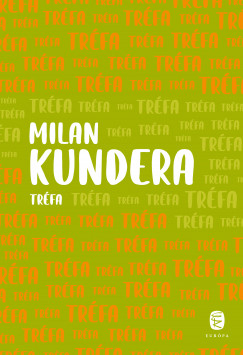 Milan Kundera - Trfa