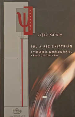 Lajk� K�roly - T�l a pszichi�tri�n