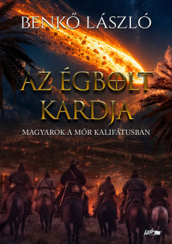 Benk� L�szl� - Az �gbolt kardja