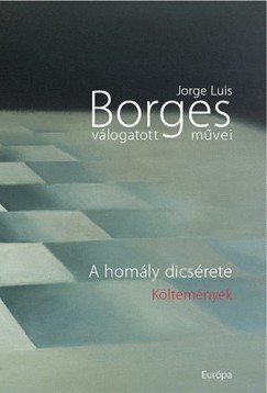 Jorge Luis Borges - Vlogatott mvei V. - A homly dicsrete