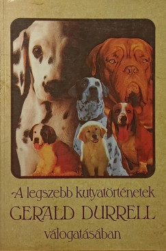 Gerald Durrell   (Vál.) - A legszebb kutyatörténetek