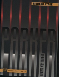 Richard Stark - Parker - Mindent vagy mindent