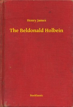 Henry James - The Beldonald Holbein