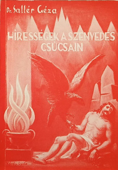 Dr. Sall�r G�za - H�ress�gek a szenved�s cs�csain