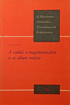 Friedrich Engels - A csald, a magntulajdon s az llam eredete